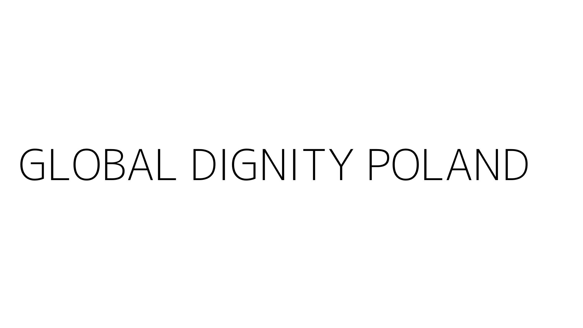 GLOBAL DIGNITY POLAND